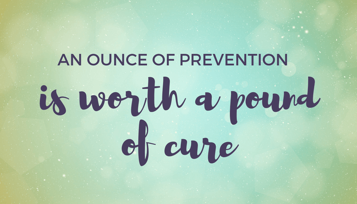 An ounce of prevention is worth a pound of cure header