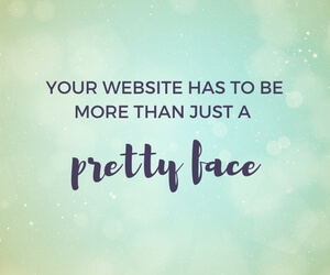 your website has to be more than just a pretty face featured image