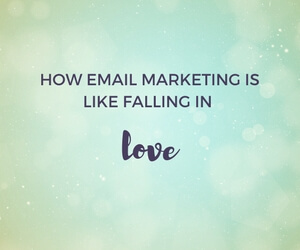 How email marketing is like falling in love featured image